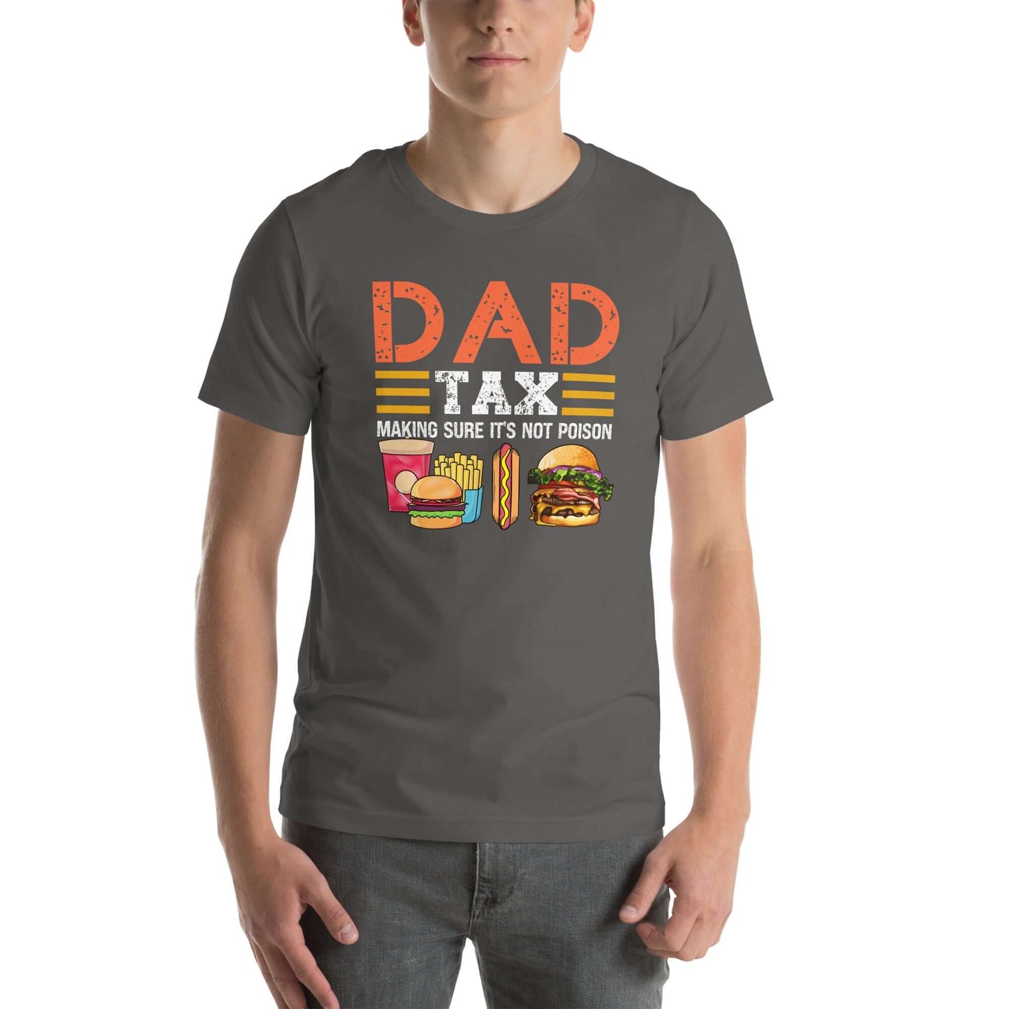 Dad Tax (Making Sure It's Not Poison) T-Shirt - Color: Asphalt