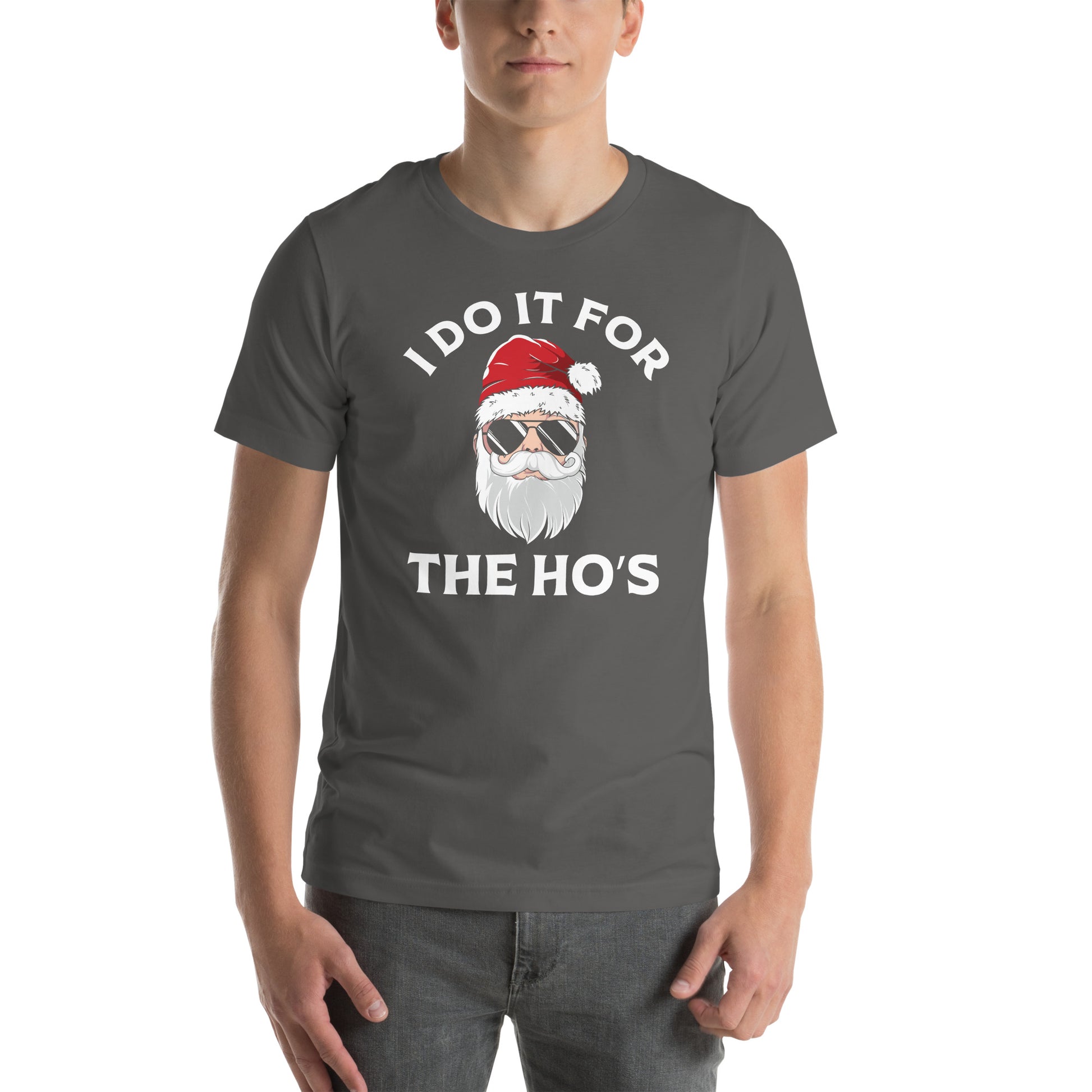 Christmas Santa Says I Do It for the Ho's T-Shirt Color: Asphalt