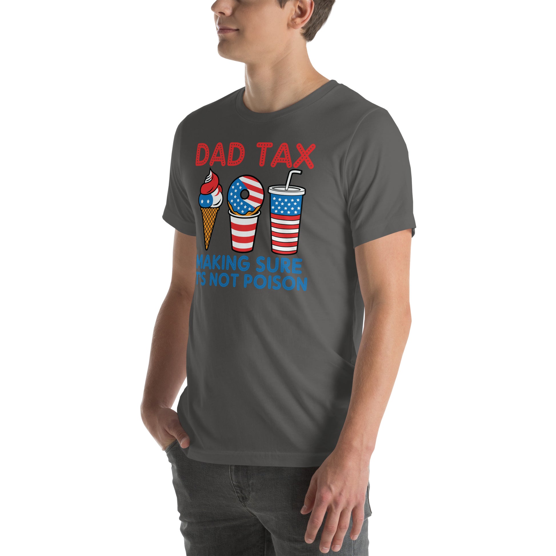 Dad Tax Making Sure It's Not Poison (Red White Blue) T-Shirt - Color: Black