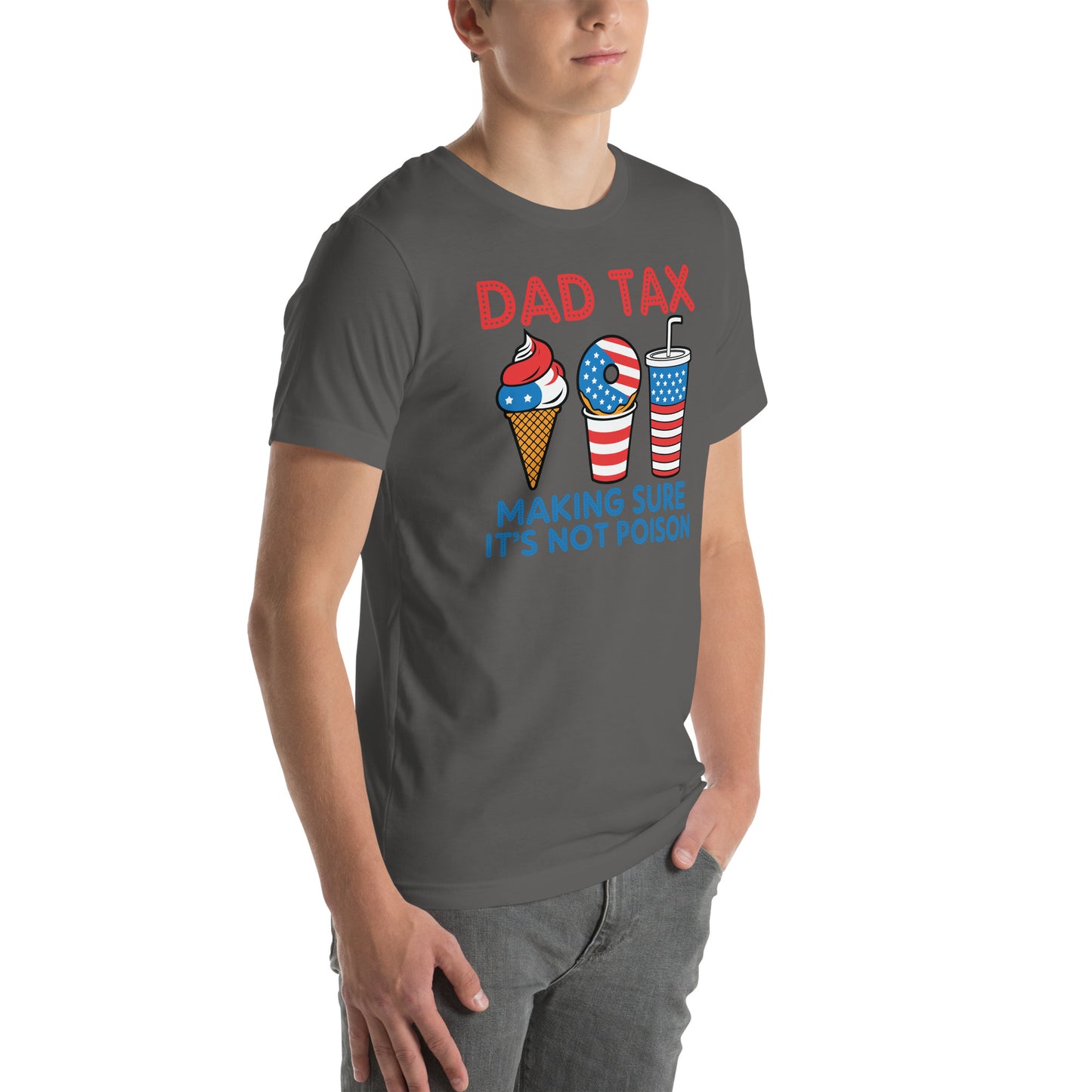 Dad Tax Making Sure It's Not Poison (Red White Blue) T-Shirt - Color: Black