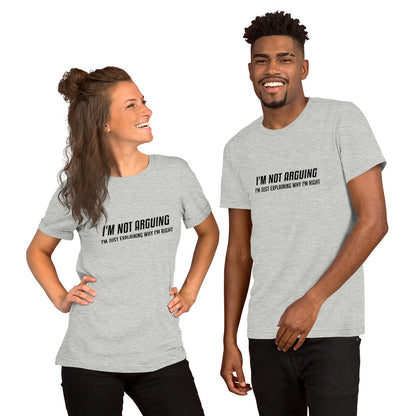 I'm Not Arguing I'm Just Explaining Why I'm Right T-Shirt - Color: Athletic Heather