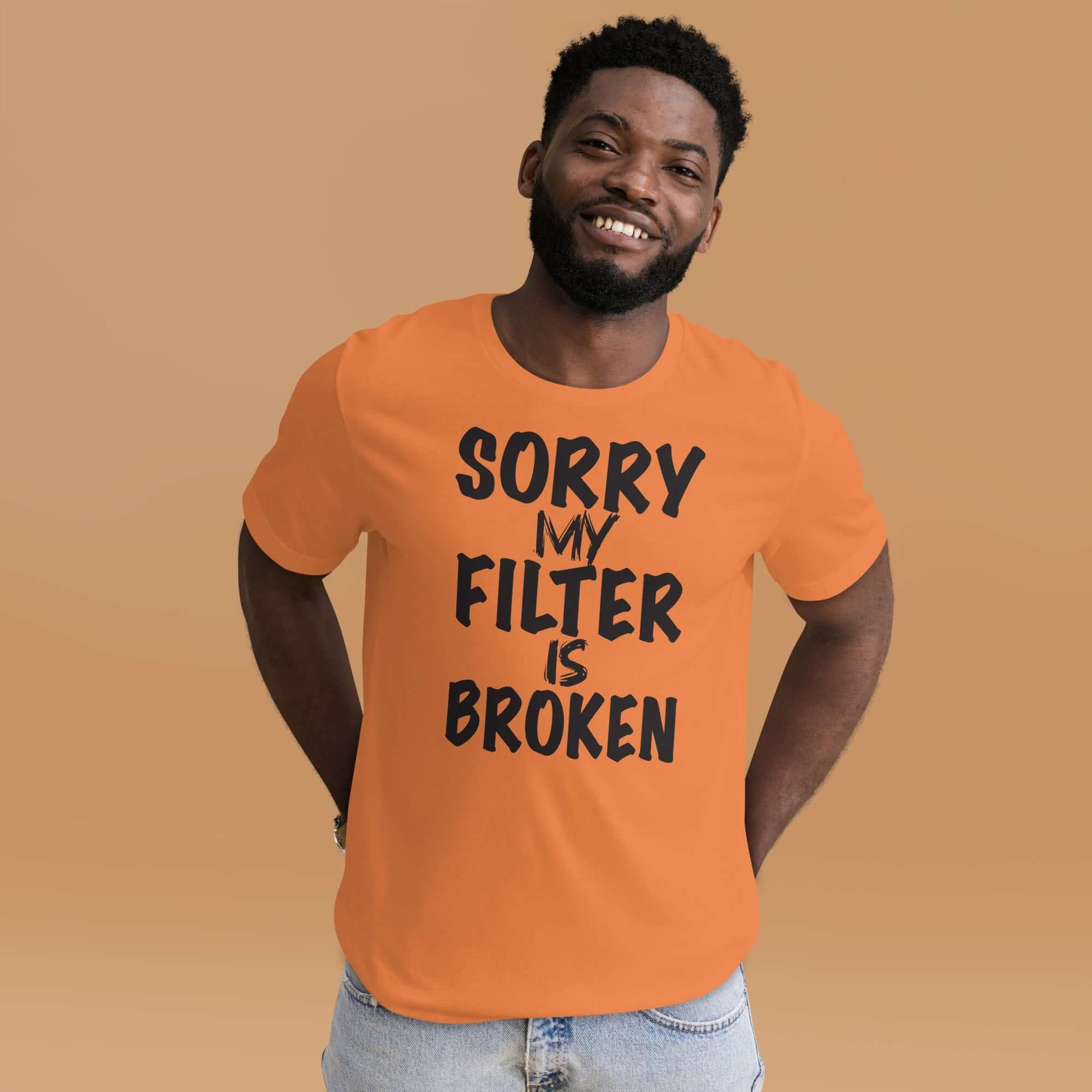 Sorry My Filter Is Broken Tee – Funny Attitude Shirt Color: Red