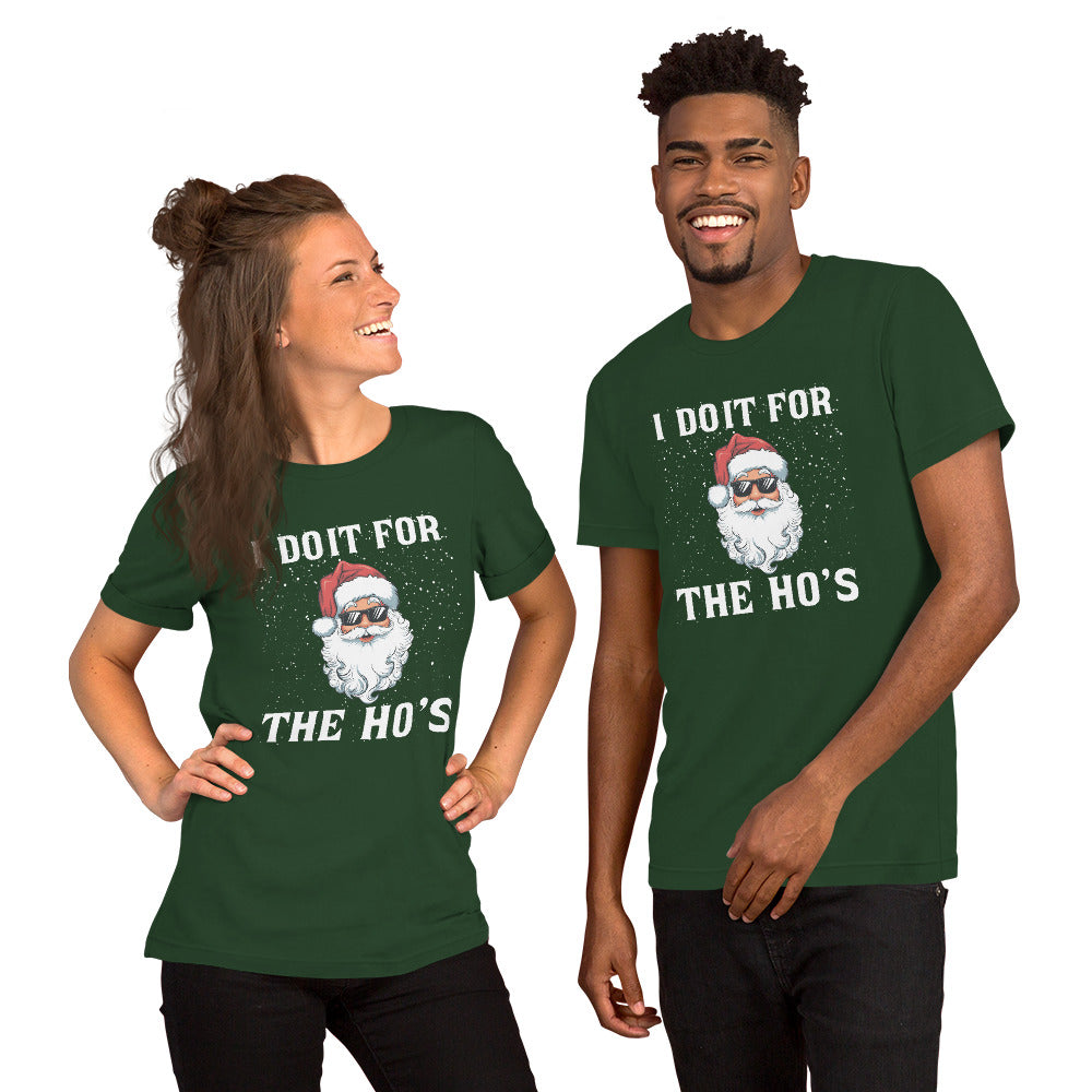 I Do It for the Ho's (Christmas - Santa) T-Shirt Color: Forest