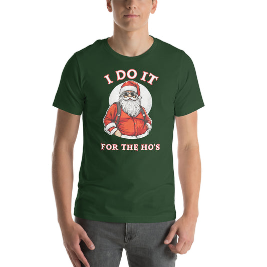 Santa Says I Do It for the Ho's T-Shirt (Christmas) - Color: Forest