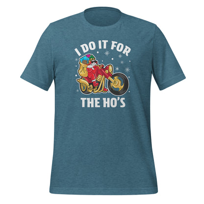 I Do It For The Ho's T-Shirt - Christmas Biker Santa riding Motorcycle - Color: Heather Deep Teal