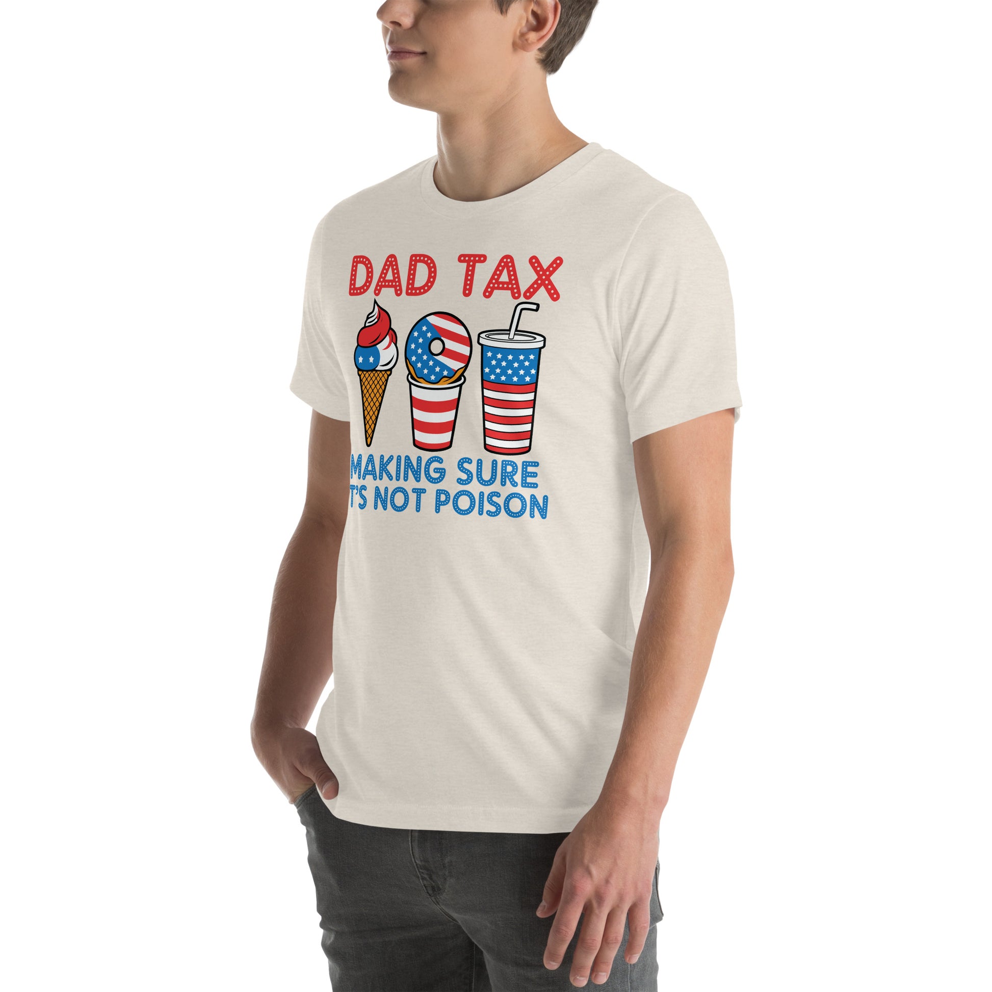 Dad Tax Making Sure It's Not Poison (Red White Blue) T-Shirt - Color: Black