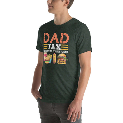 Dad Tax (Making Sure It's Not Poison) T-Shirt - Color: Black Heather