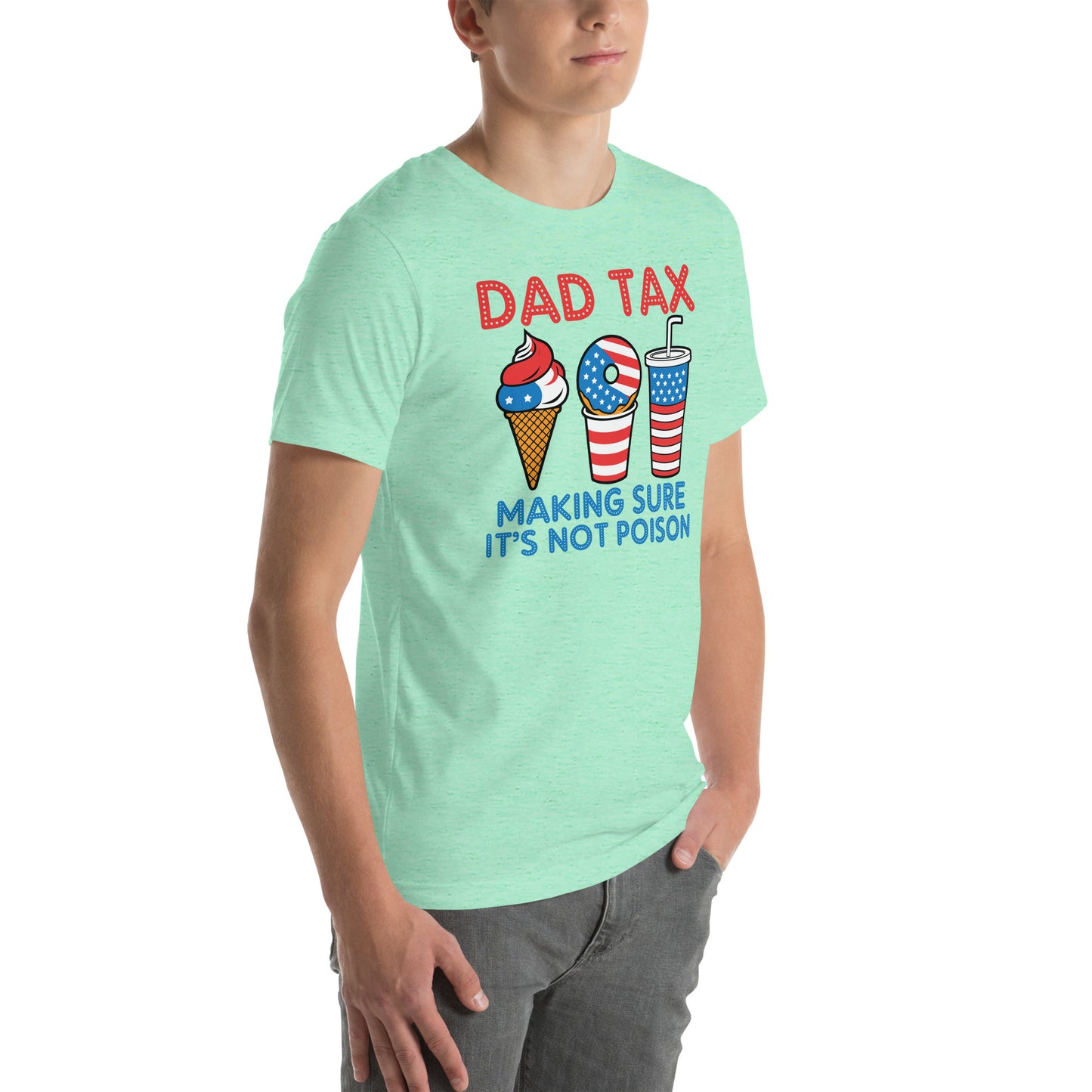 Dad Tax Making Sure It's Not Poison (Red White Blue) T-Shirt - Color: Black