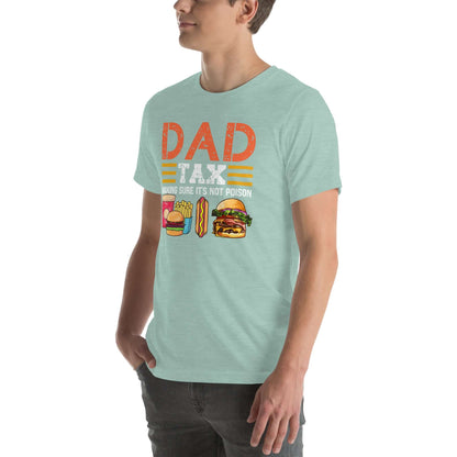 Dad Tax (Making Sure It's Not Poison) T-Shirt - Color: Black Heather