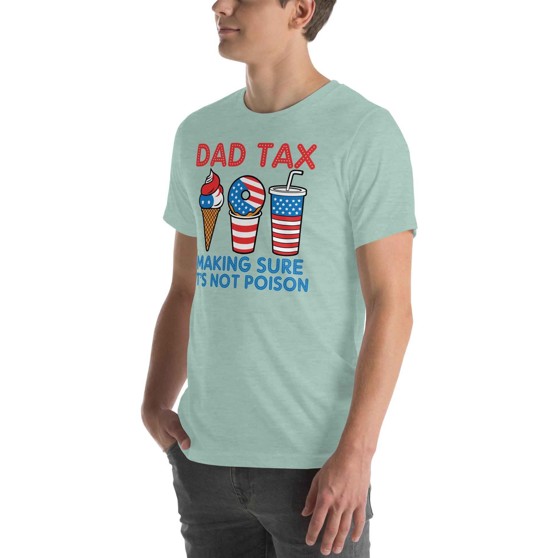 Dad Tax Making Sure It's Not Poison (Red White Blue) T-Shirt - Color: Black