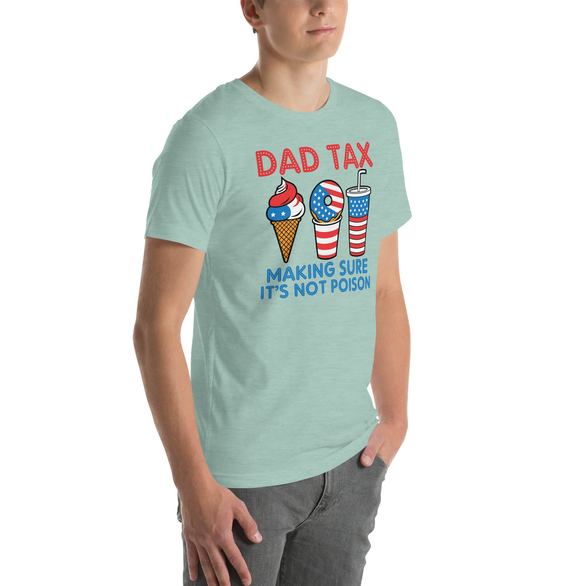 Dad Tax Making Sure It's Not Poison (Red White Blue) T-Shirt - Color: Black