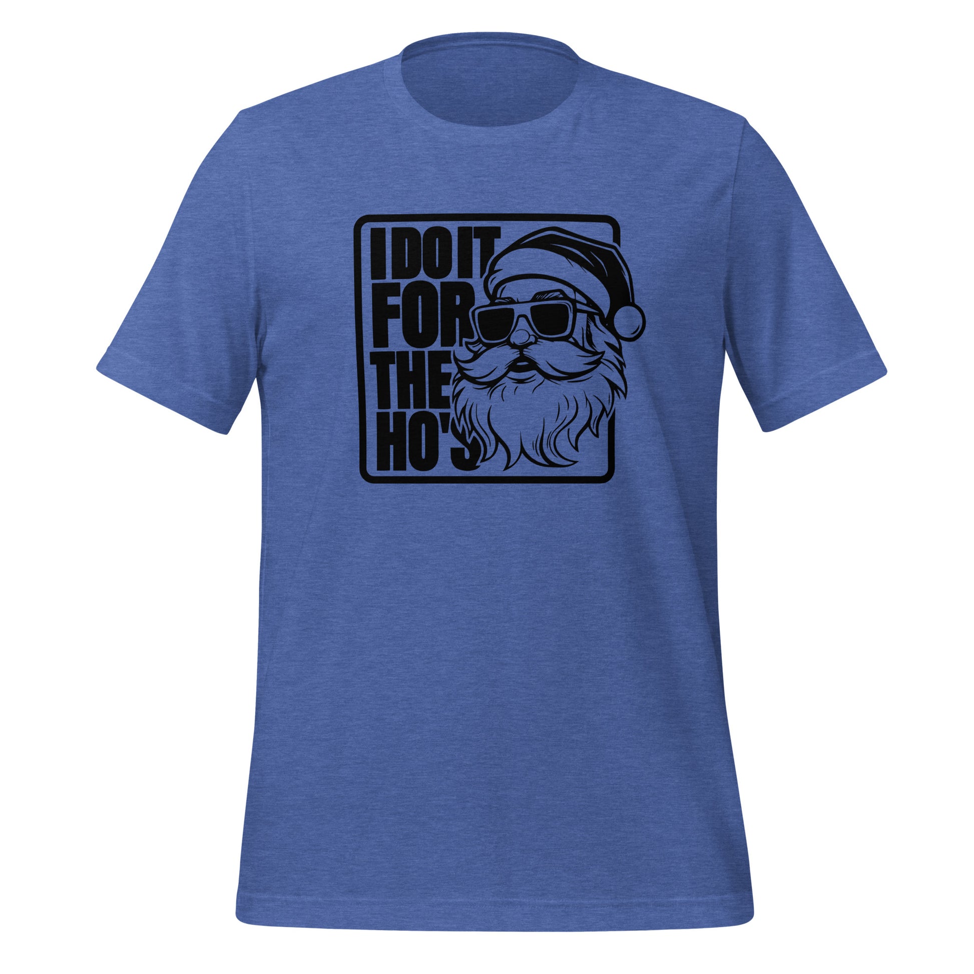 Funny Christmas Tee - Santa says I Do It for the Ho's T-Shirt Color: Heather True Royal