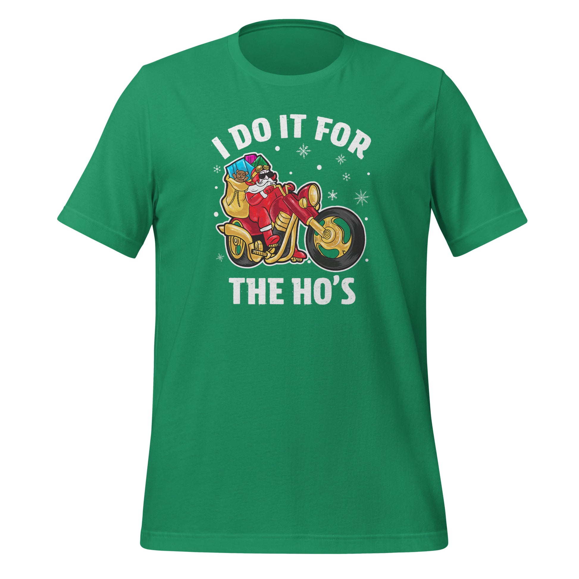 I Do It For The Ho's T-Shirt - Christmas Biker Santa riding Motorcycle Color: Kelly