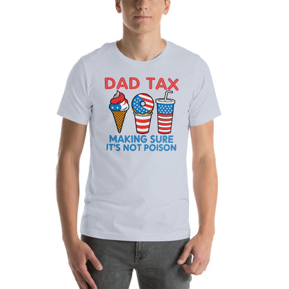 Dad Tax Making Sure It's Not Poison (Red White Blue) T-Shirt - Color: Light Blue