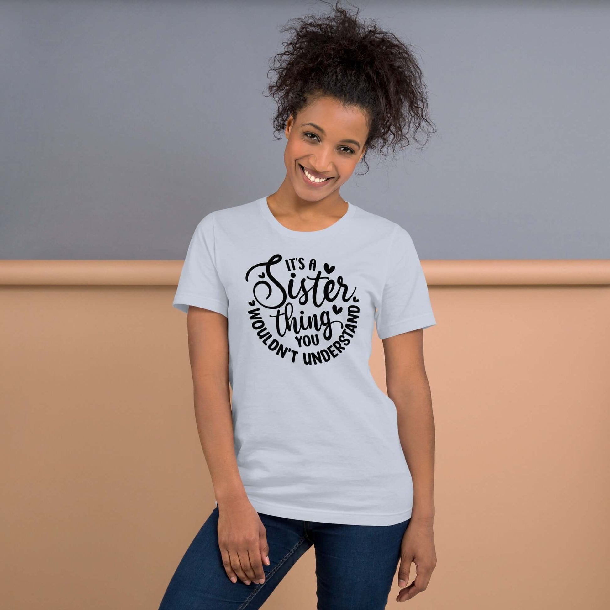 It’s A Sister Thing You Wouldn’t Understand T-Shirt Color: Light Blue