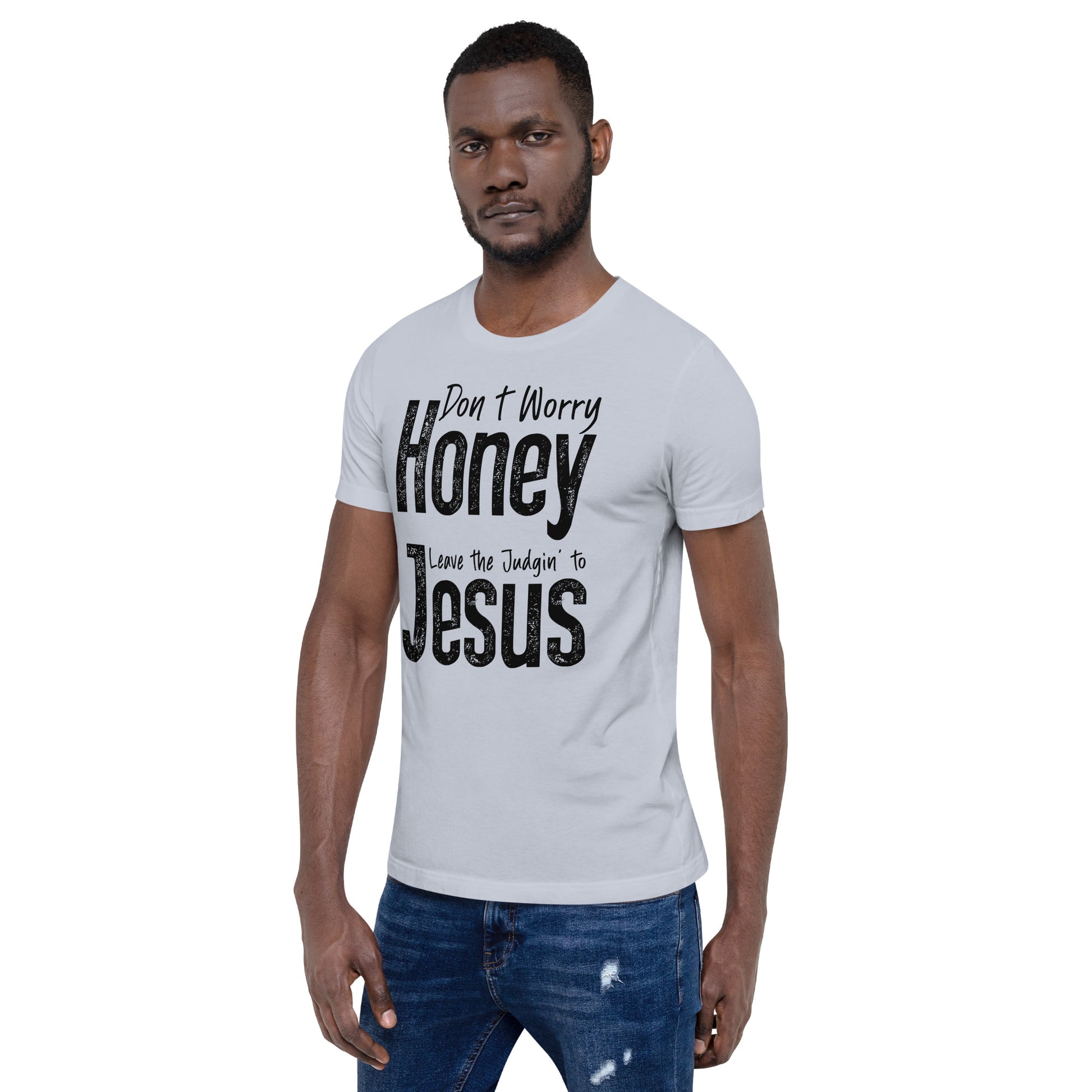 Don't Worry Honey Leave the Judging' To Jesus T-Shirt - Color: Red