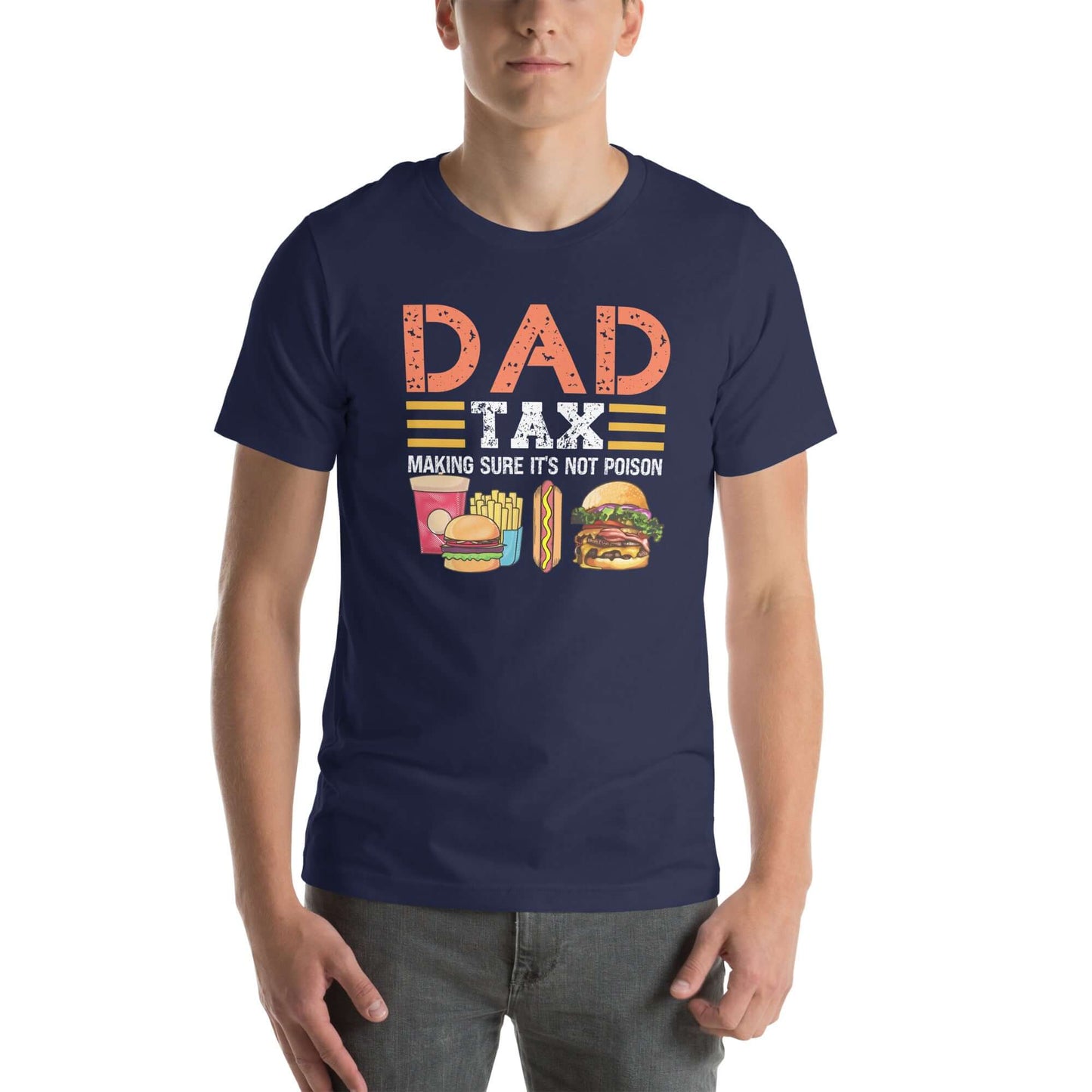 Dad Tax (Making Sure It's Not Poison) T-Shirt - Color: Navy