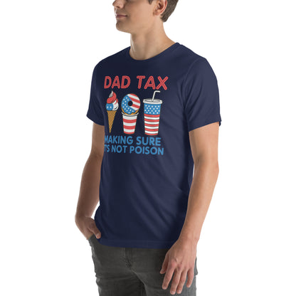 Dad Tax Making Sure It's Not Poison (Red White Blue) T-Shirt - Color: Black