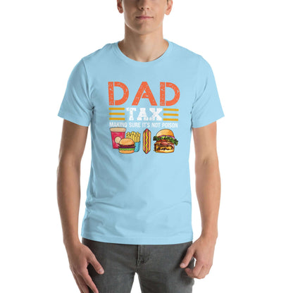 Dad Tax (Making Sure It's Not Poison) T-Shirt - Color: Ocean Blue