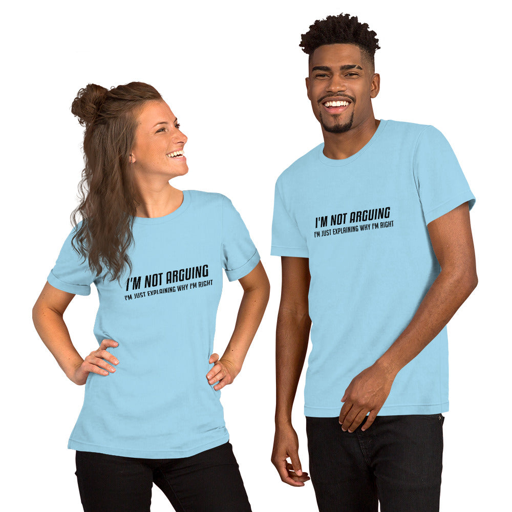 I'm Not Arguing I'm Just Explaining Why I'm Right T-Shirt Color: Ocean Blue