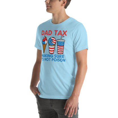 Dad Tax Making Sure It's Not Poison (Red White Blue) T-Shirt - Color: Black