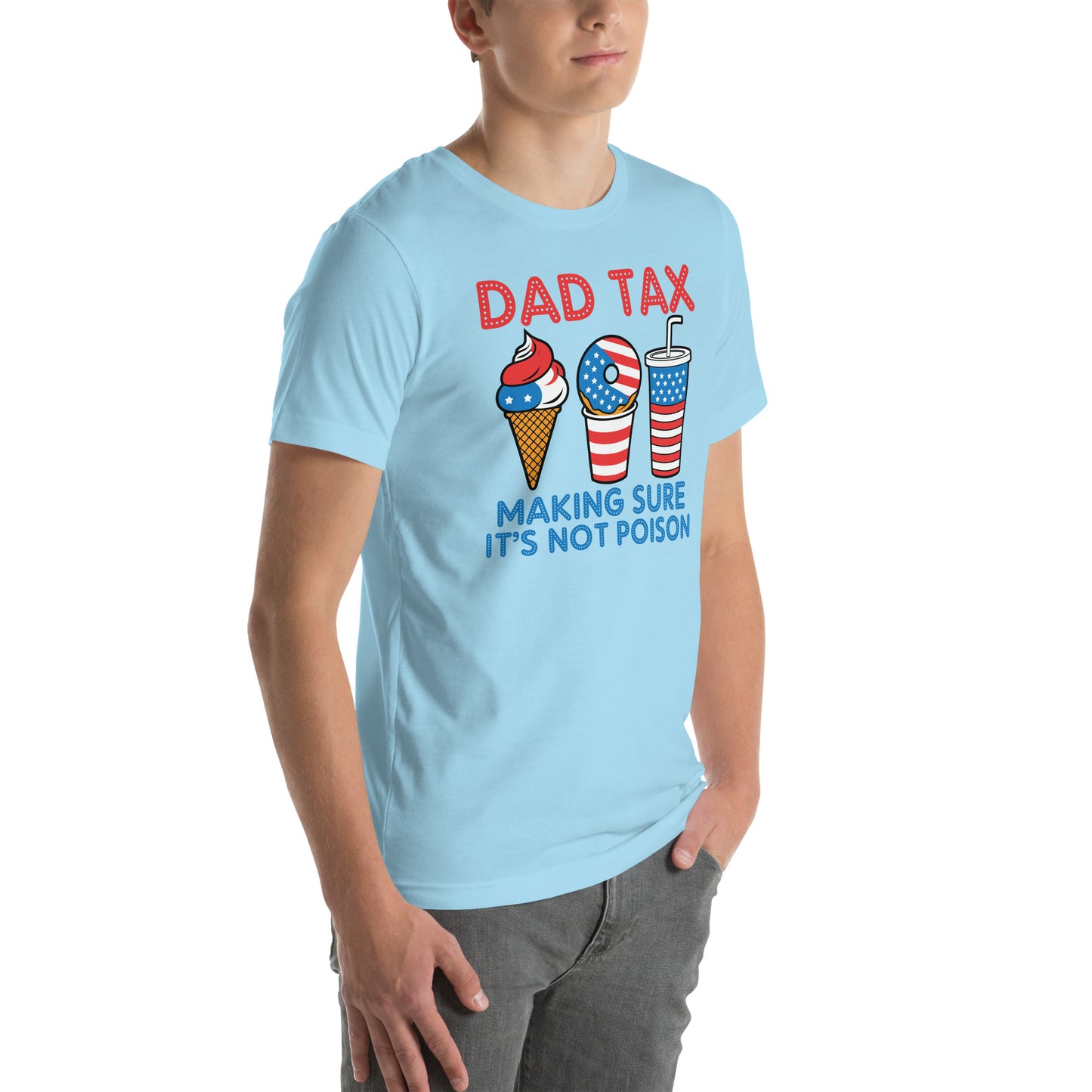 Dad Tax Making Sure It's Not Poison (Red White Blue) T-Shirt - Color: Black