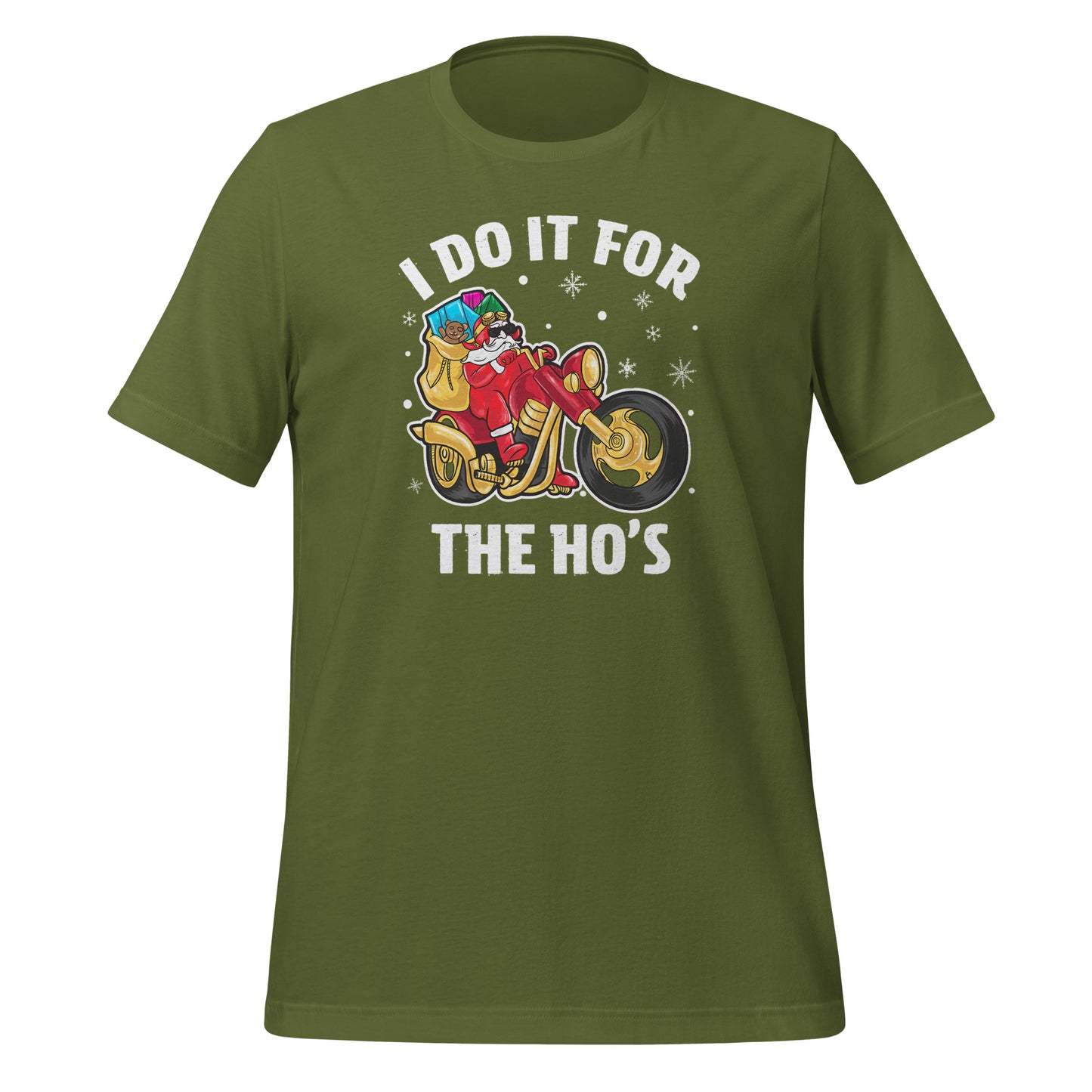 I Do It For The Ho's T-Shirt - Christmas Biker Santa riding Motorcycle - Color: Olive