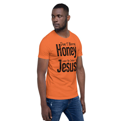 Don't Worry Honey Leave the Judgin' to Jesus T-Shirt - Color: Red