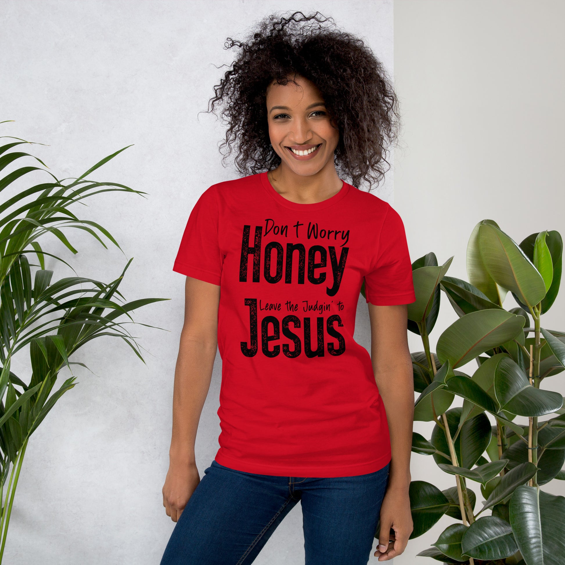 Don't Worry Honey Leave the Judgin' to Jesus T-Shirt - Color: Red