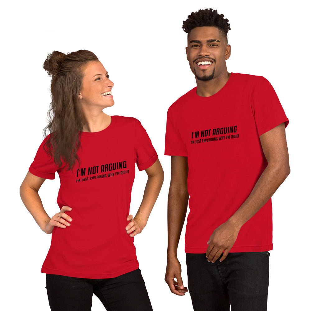 I'm Not Arguing I'm Just Explaining Why I'm Right T-Shirt - Color: Red