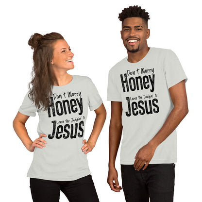 Don't Worry Honey Leave the Judgin' to Jesus T-Shirt - Color: Red