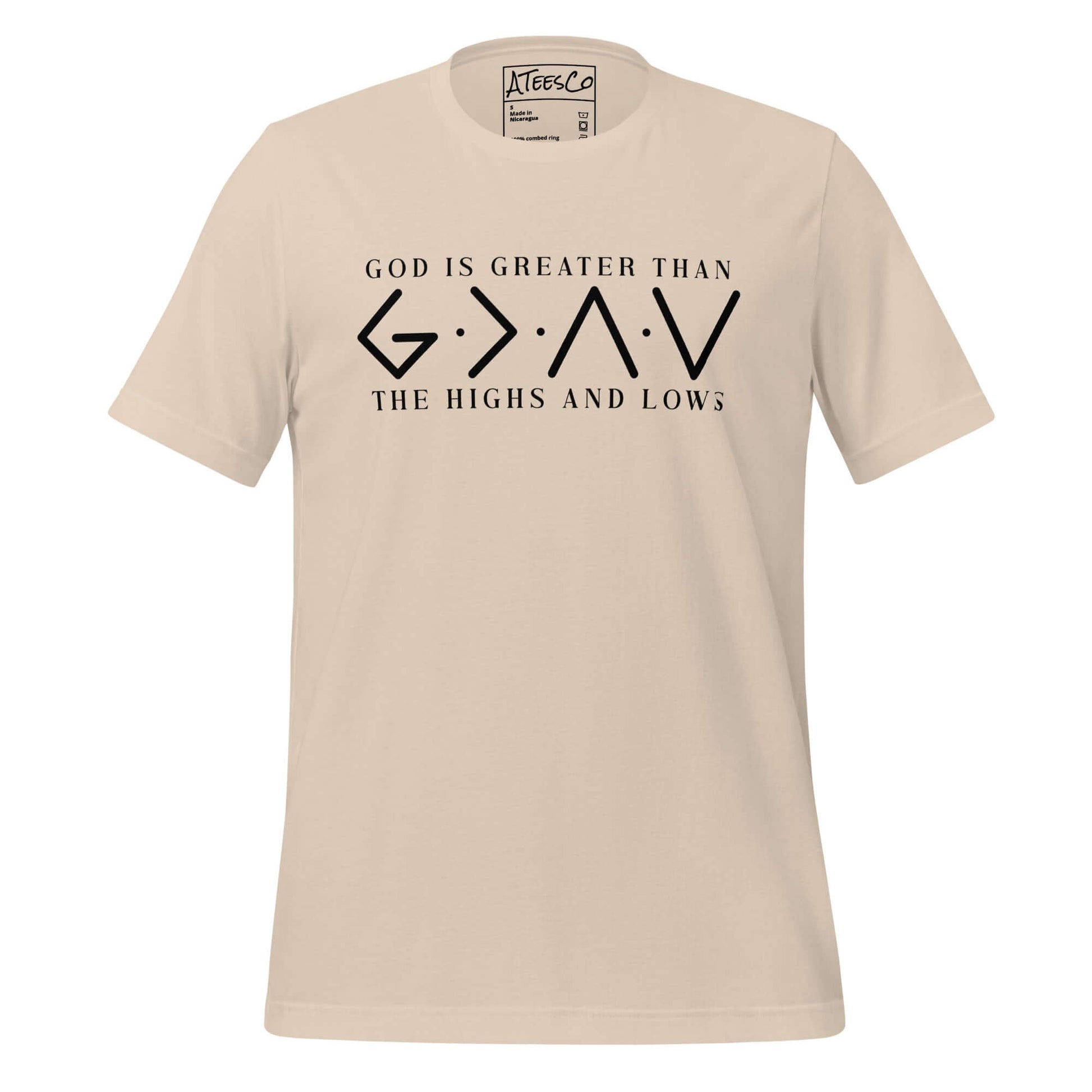 God is Greater Than the Highs and Lows T-Shirt Color: Soft Cream