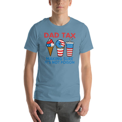 Dad Tax Making Sure It's Not Poison (Red White Blue) T-Shirt - Color: Steel Blue