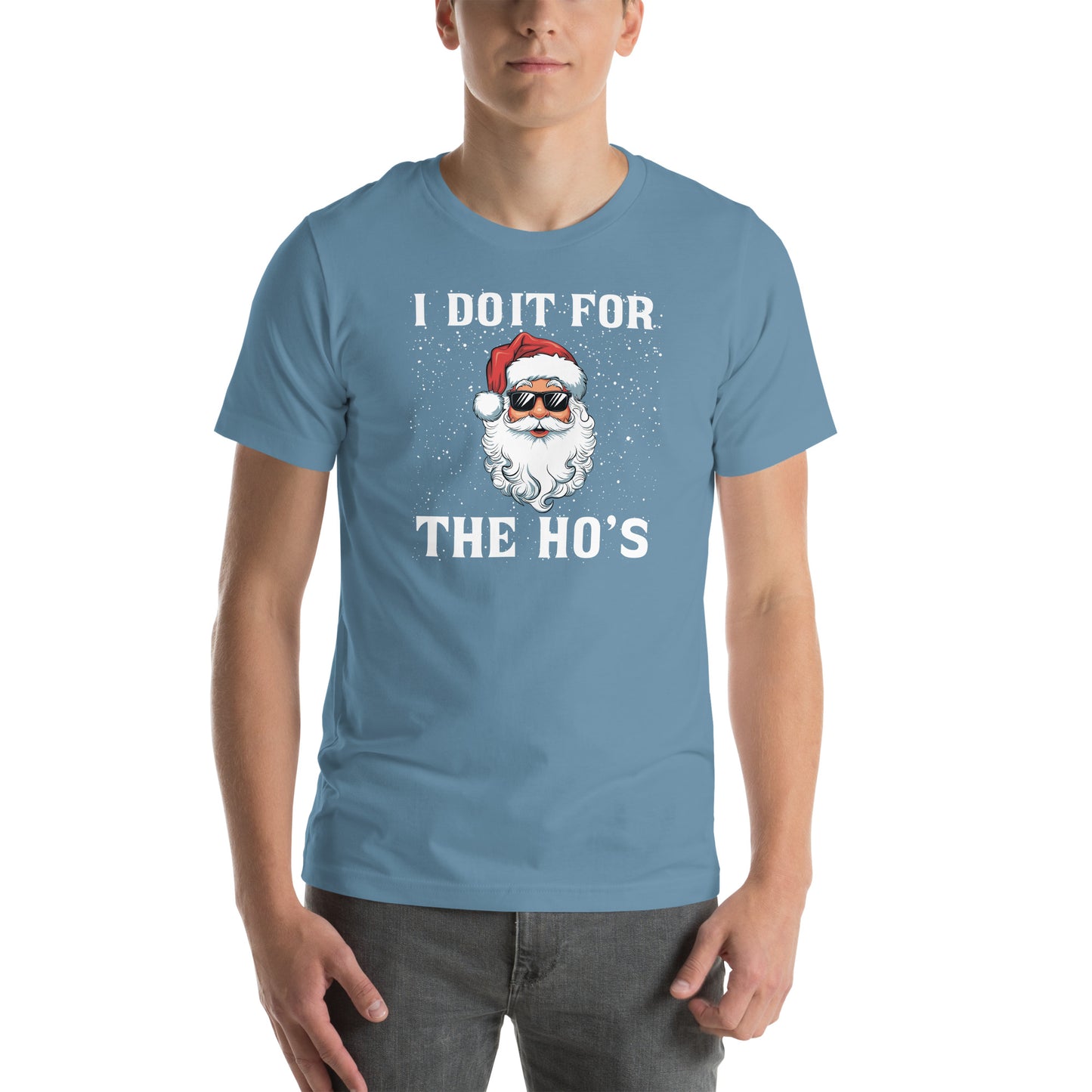 I Do It for the Ho's - Christmas Santa T-Shirt - Color: Steel Blue