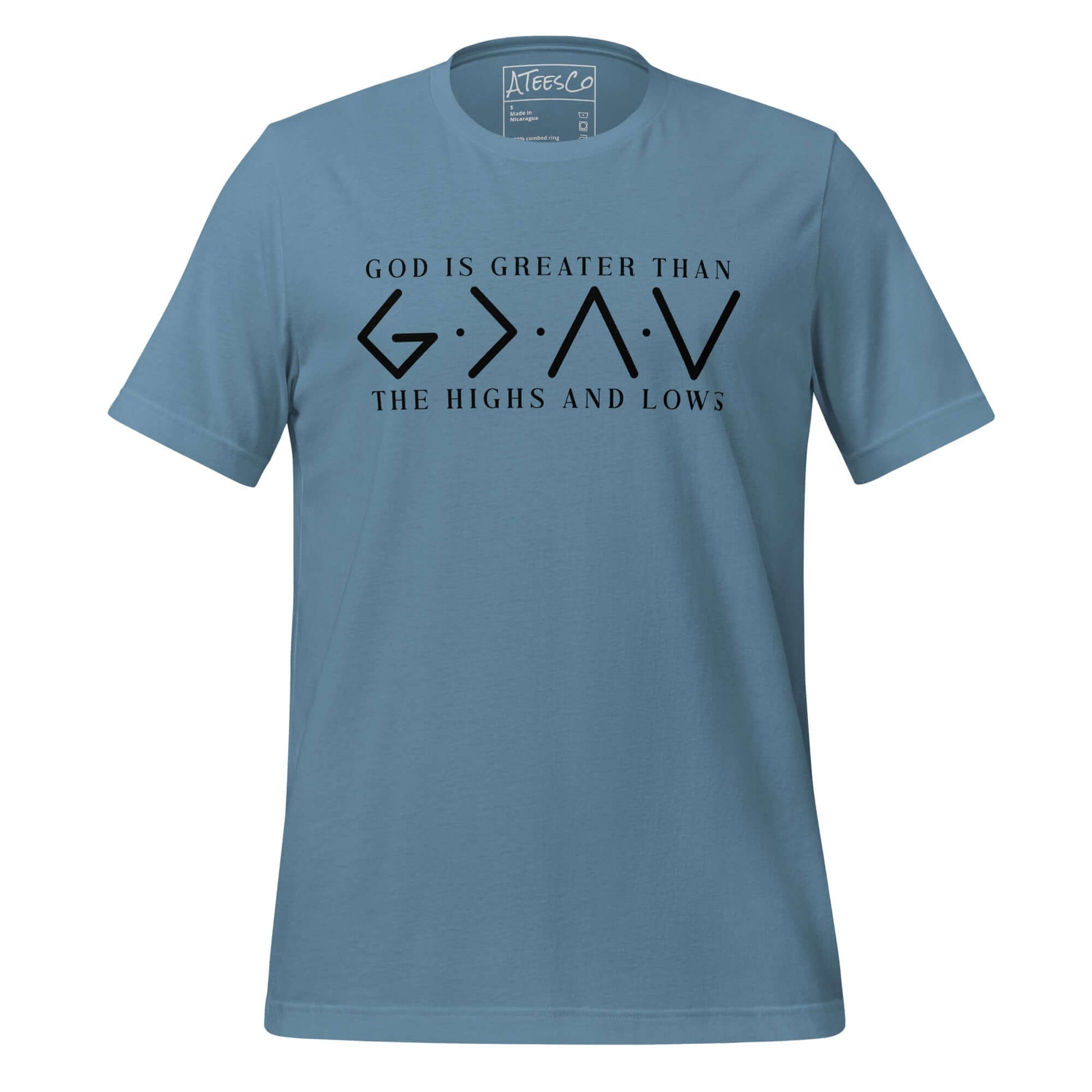 God is Greater Than the Highs and Lows T-Shirt Color: Steel Blue