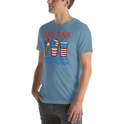 Dad Tax Making Sure It's Not Poison (Red White Blue) T-Shirt - Color: Black