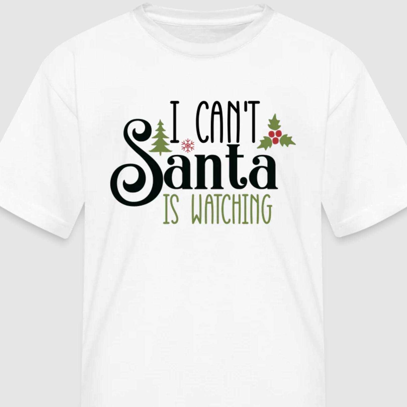 I Can't Santa Is Watching