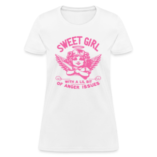 Sweet Girl With A Lil Bit of Anger Issues T-Shirt