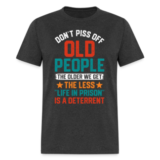 Don't Piss Off Old People T-Shirt