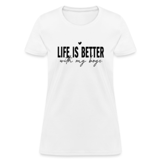 Life Is Better With My Boys Women's T-Shirt