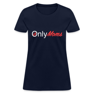 OnlyMoms - Women's Contoured T-Shirt