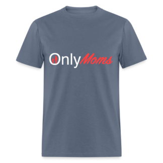 OnlyMoms Classic T-Shirt