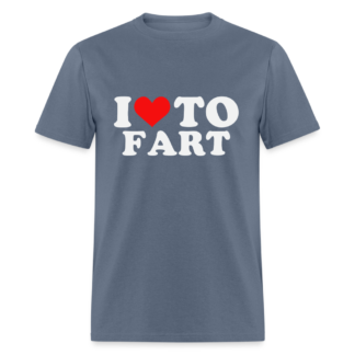 I Love To Fart T-Shirt