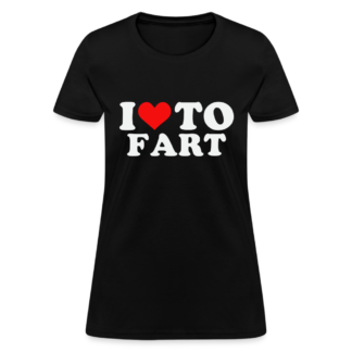I Love To Fart Women's T-Shirt (I ❤️ To Fart)