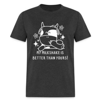 My Milkshake is Better Than Yours T-Shirt (Funny Cow)