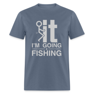 F It I'm Going Fishing Shirt